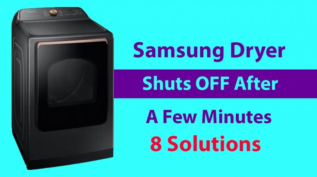 Samsung Dryer Shuts OFF After A Few Minutes