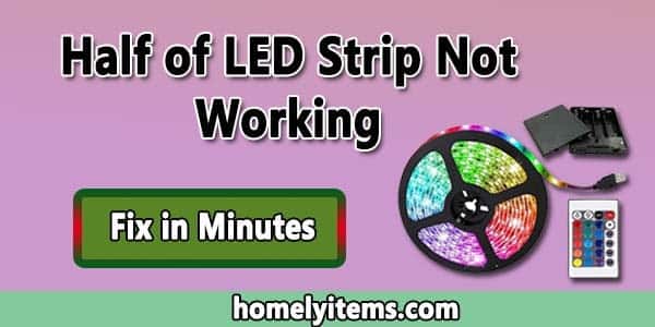 Half of LED Strip Not Working- Fix in Minutes