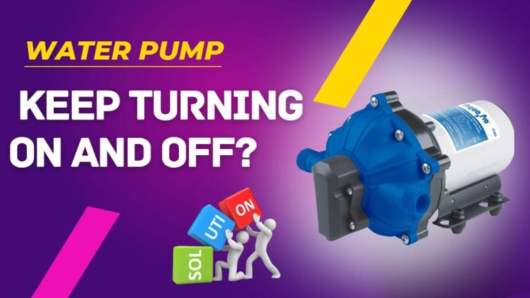 why-does-my-water-pump-keep-turning-on-and-off-causes-and-solutions