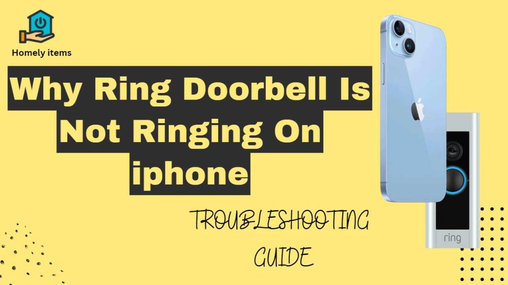Why Your Ring Doorbell Is Not Ringing on Your iPhone