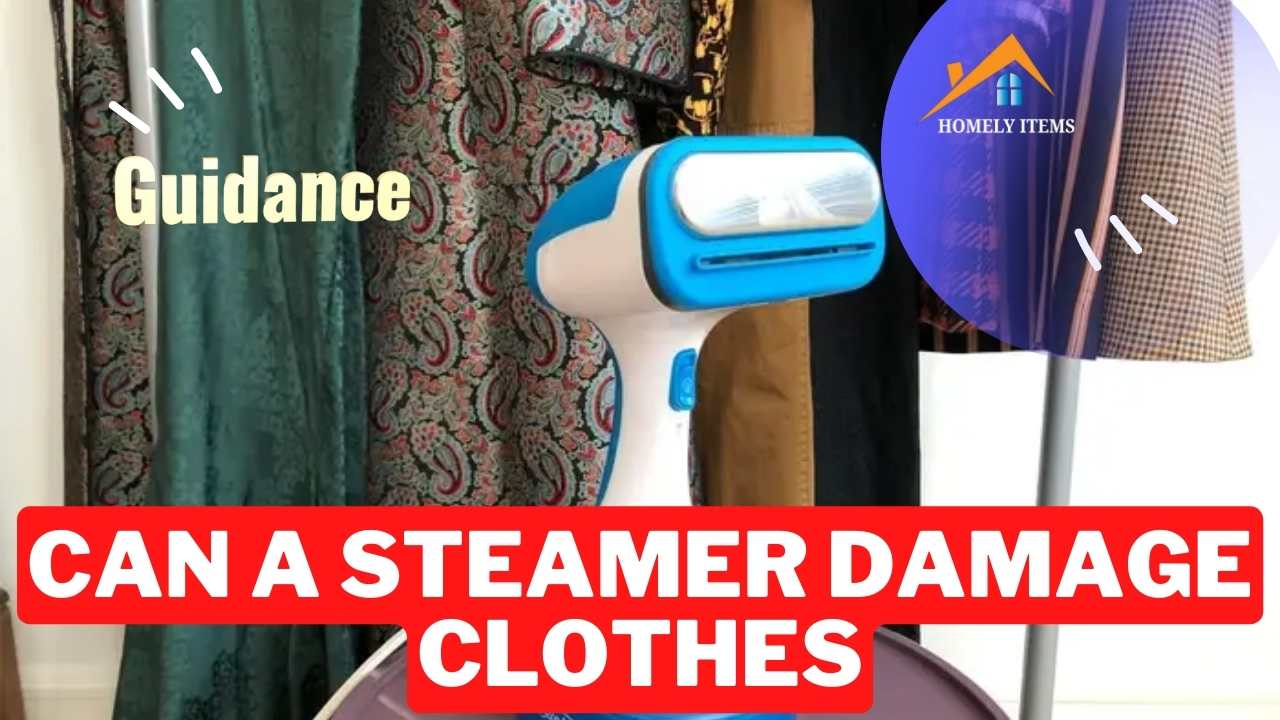 Can a Steamer Damage Clothes