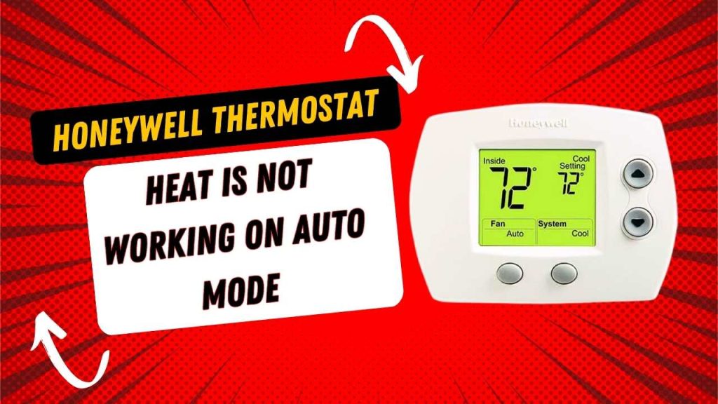 Honeywell Thermostat Heat Is Not Working on Auto Mode- Troubleshooting Steps