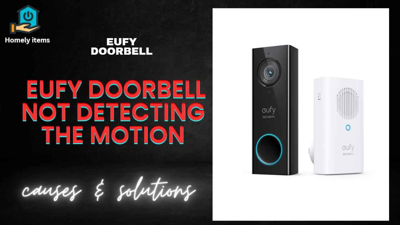 why is my eufy doorbell not detecting motion