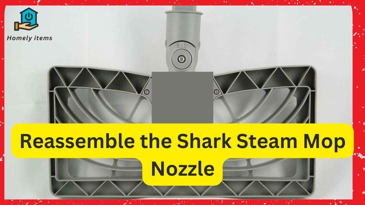 Reassemble the Shark Steam Mop Nozzle