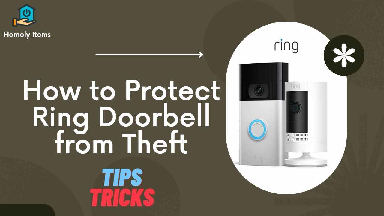 How to Protect Ring Doorbell from Theft