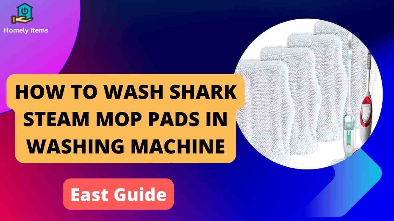 how to wash shark steam mop pads in washing machine