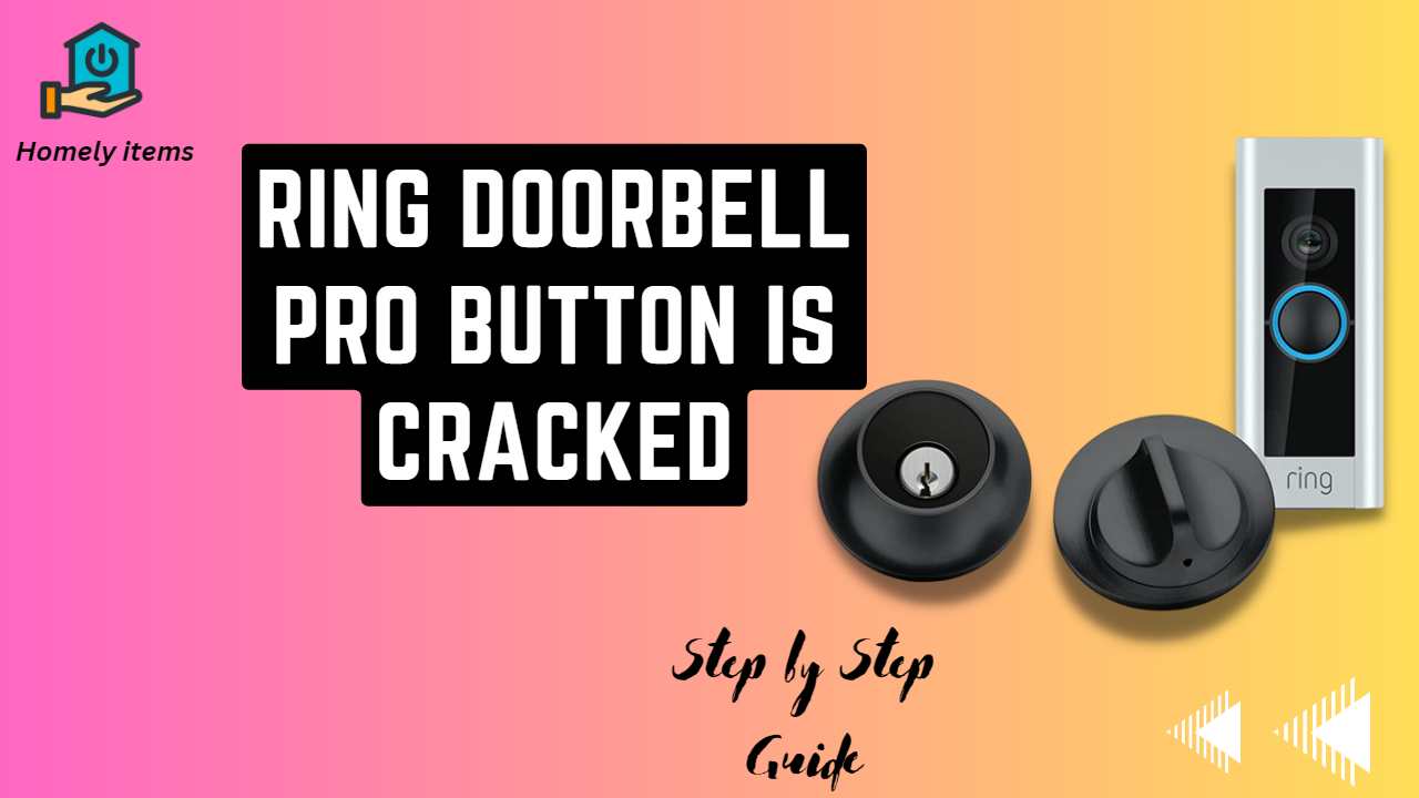 Ring Doorbell Pro Button Crack
