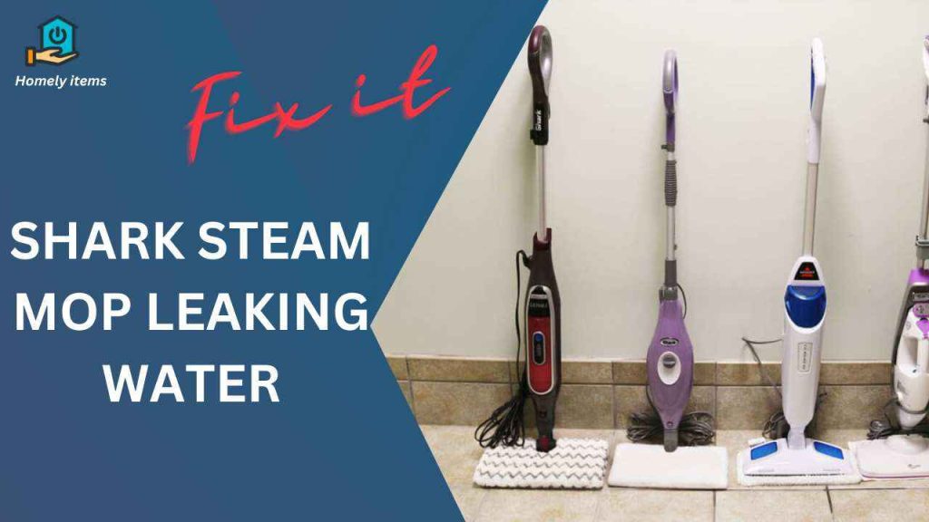 shark steam mop leaking water