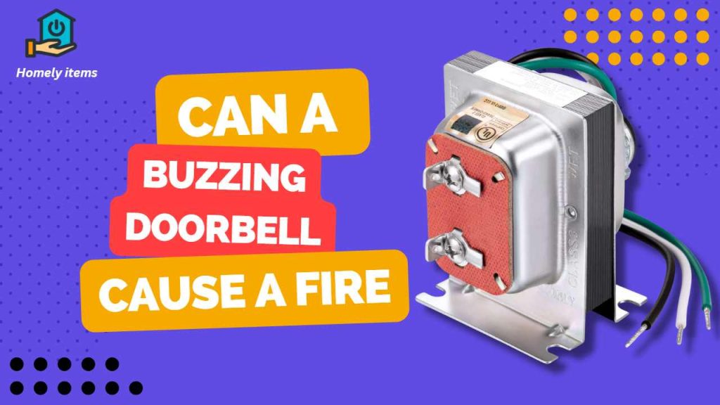 Can a Buzzing Doorbell Cause a Fire