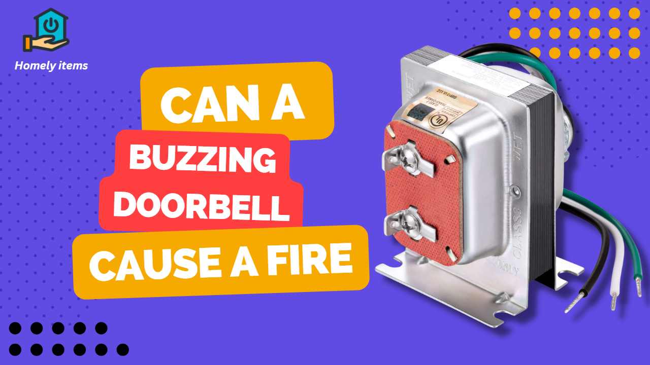 Can a Buzzing Doorbell Cause a Fire