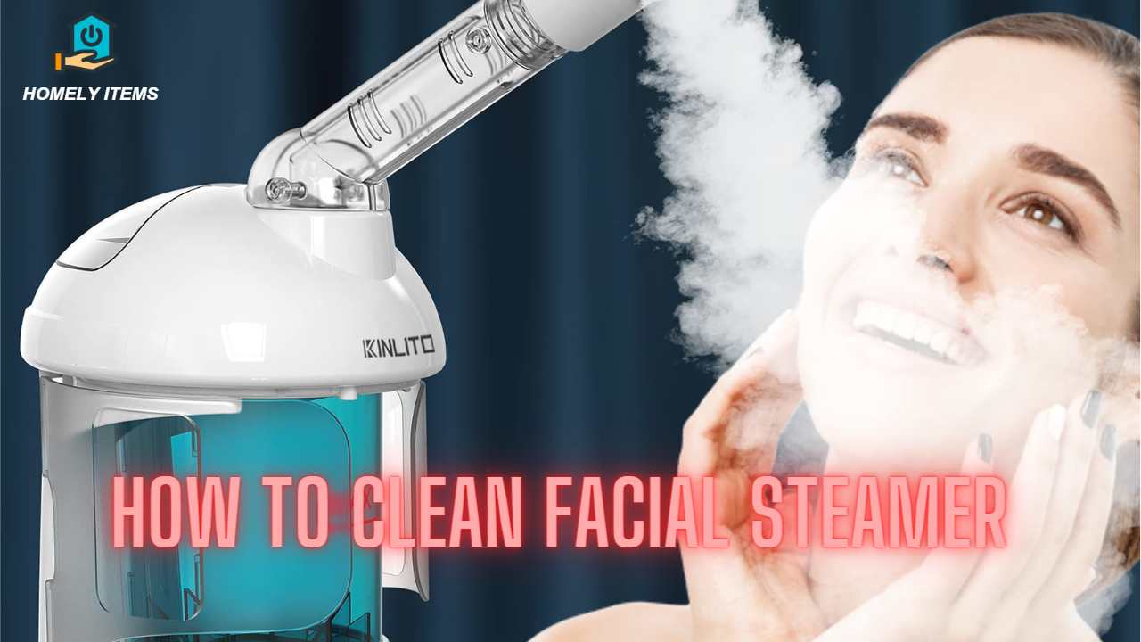 how to clean facial steamer