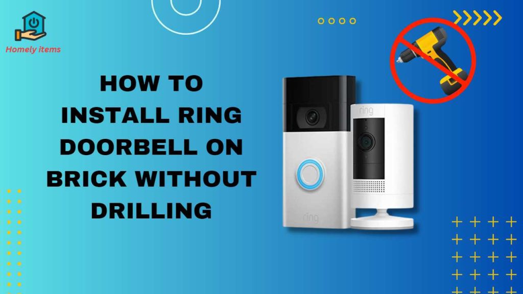 How to Install Ring Doorbell on Brick Without Drilling