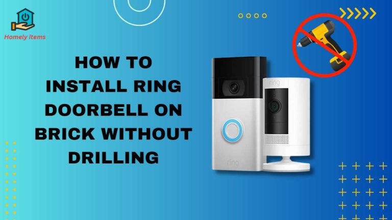 How To Install Ring Doorbell On Brick Without Drilling:- Simple Hacks ...