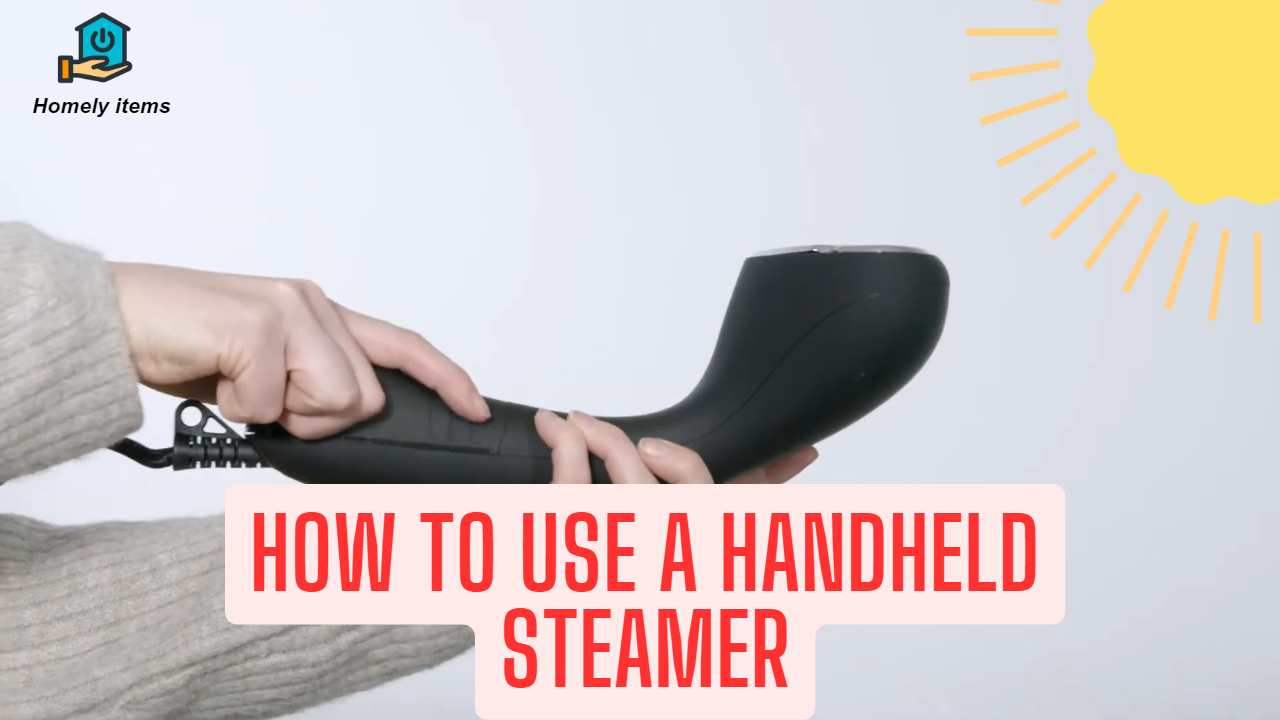 How to Use a Handheld Steamer:
