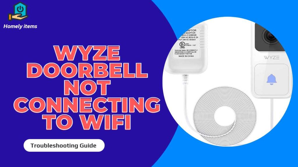 Wyze Doorbell Not Connecting to Wi-Fi