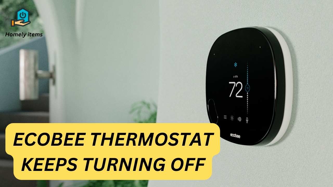 Ecobee Thermostat Keeps Turning Off