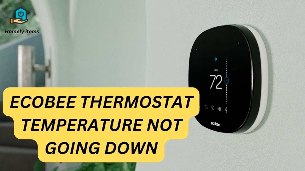 Ecobee Thermostat Temperature Not Going Down