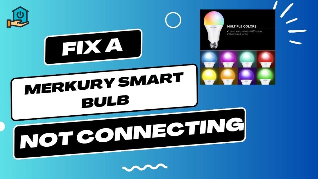 Merkury Smart Bulb Not Connecting
