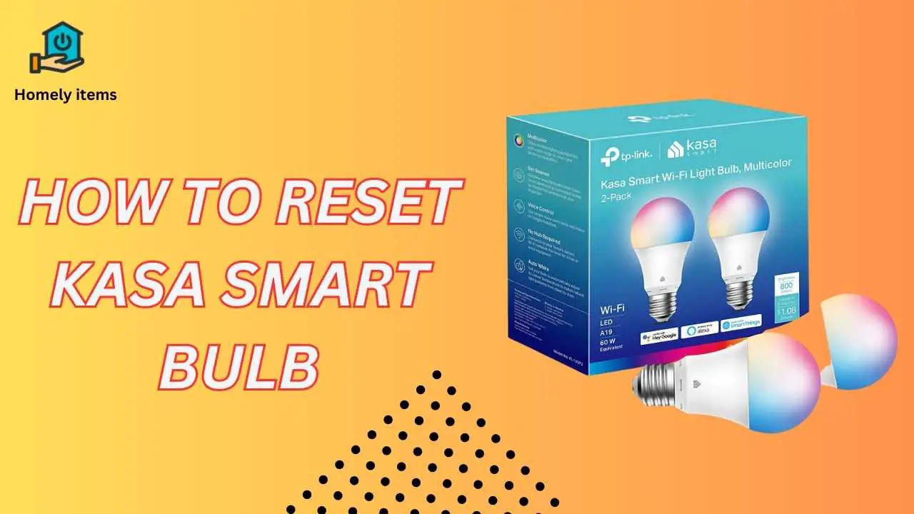 How to Reset Kasa Smart Bulb