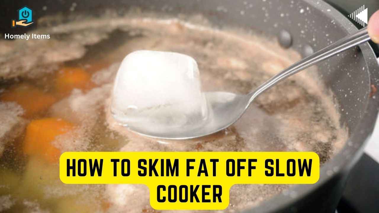 how to skim fat off slow cooker