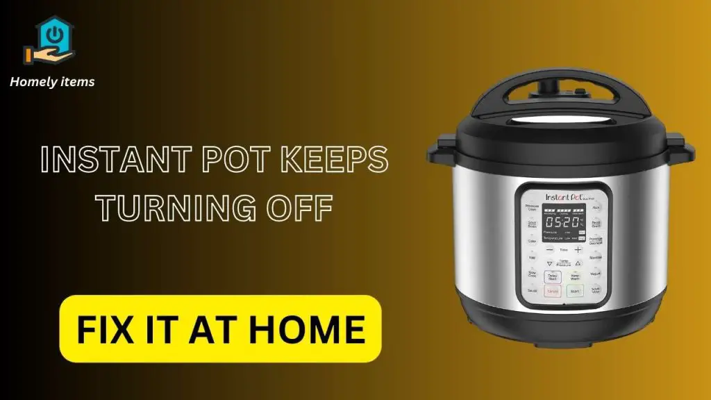 Instant Pot Keeps Turning Off