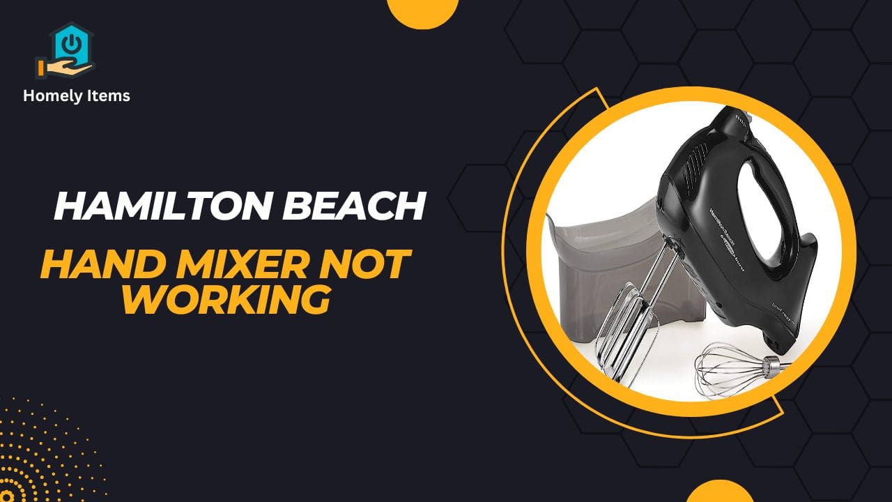 Hamilton Beach Hand Mixer Not Working