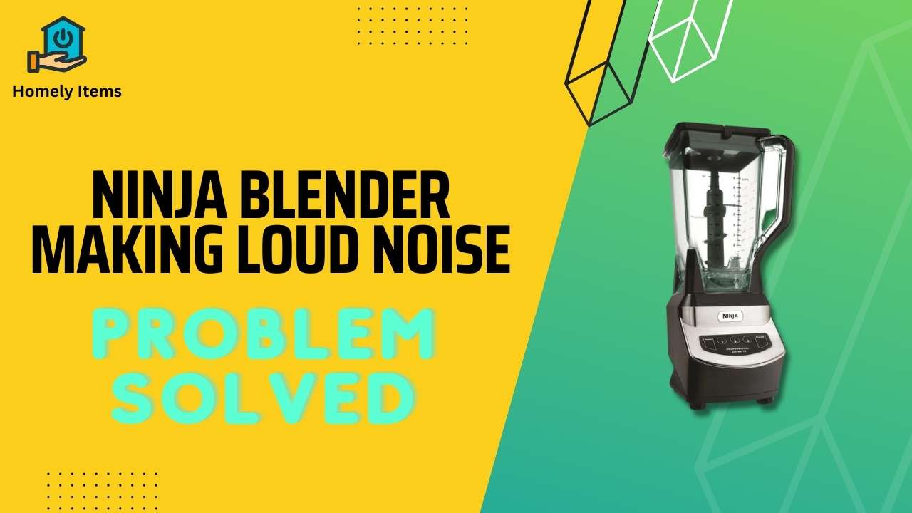 Ninja Blender Making Loud Noise