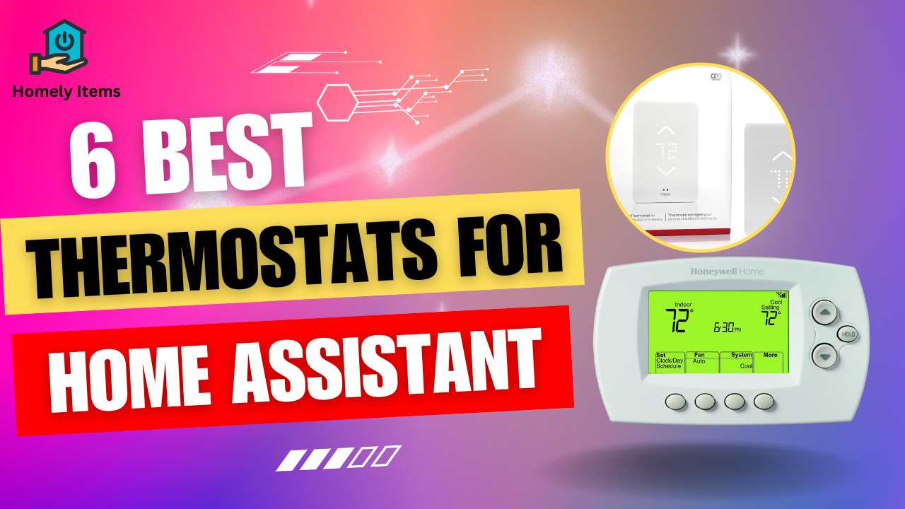 6 Best Thermostats for Your Home Assistant 2023