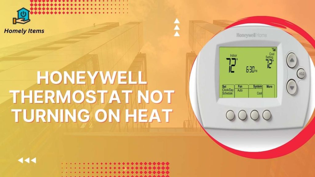 8 Fixes Honeywell Thermostat Not Turning On Heat