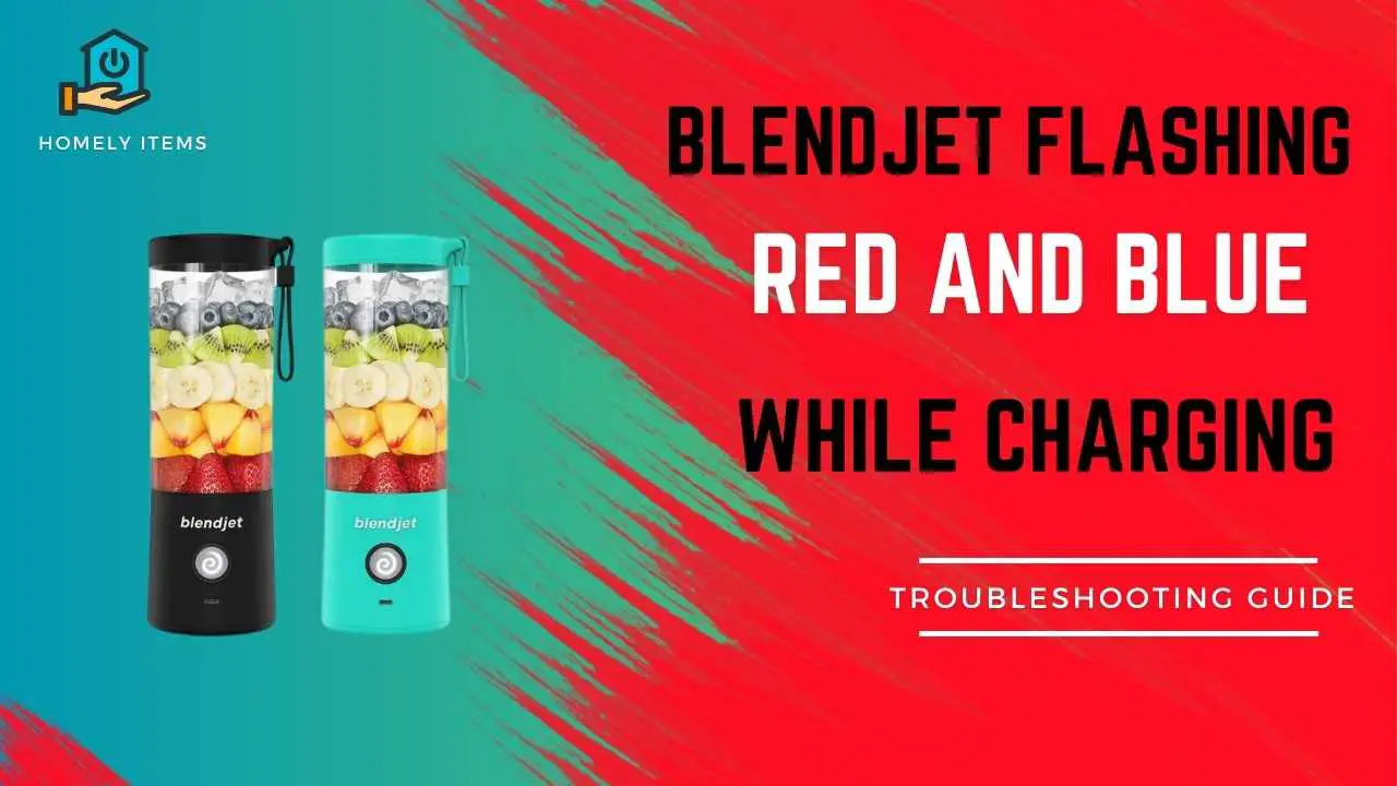 Blendjet Flashing Red And Blue While Charging 