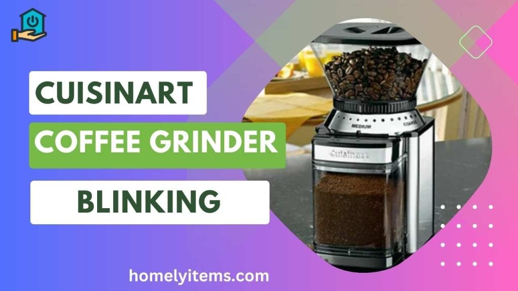 Cuisinart Coffee Grinder Blinking