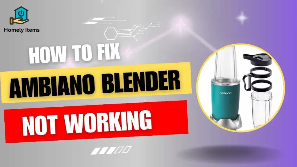 Fix Ambiano Blender Not Working