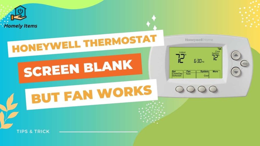 Honeywell Thermostat Screen Blank but Fan Works Troubleshooting Guide