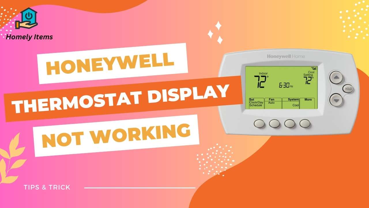 How to Fix Honeywell Thermostat Display is Not Working