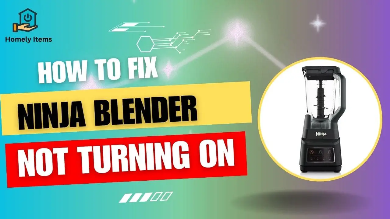 How to Fix Ninja Blender Not Turning ON