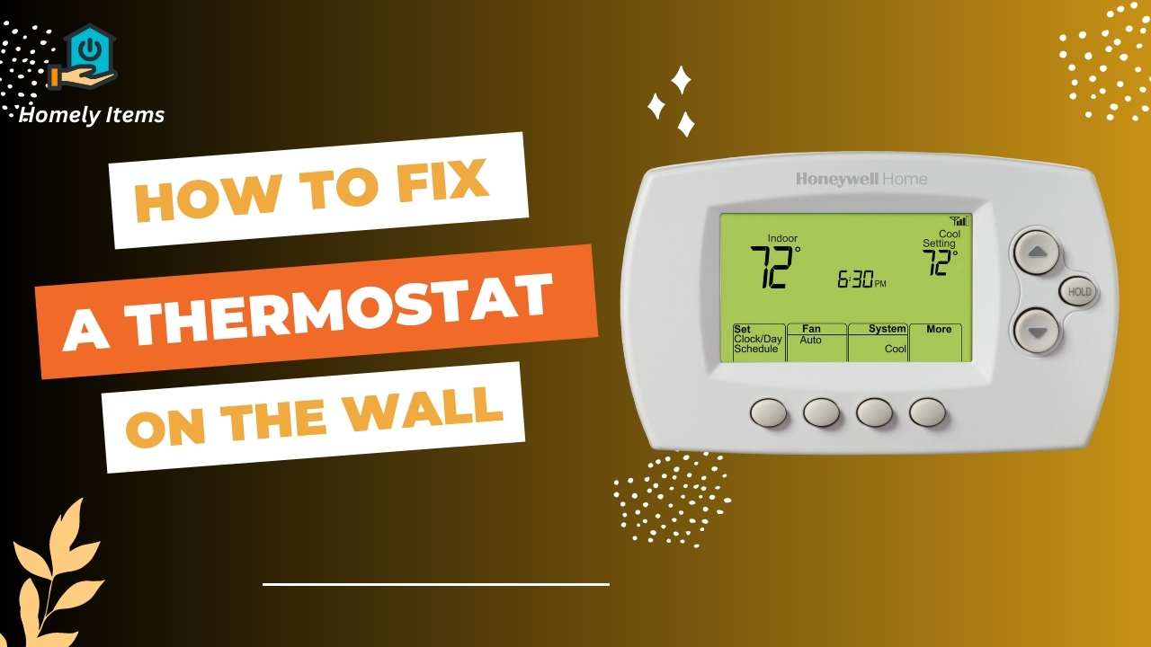 How to Fix a Thermostat on the Wall A Step-by-Step Guide