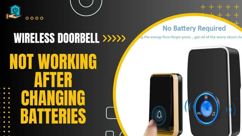 Wireless Doorbell Not Working After Changing Batteries