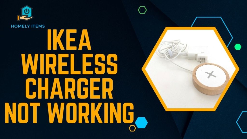 IKEA Wireless Charger Not Working
