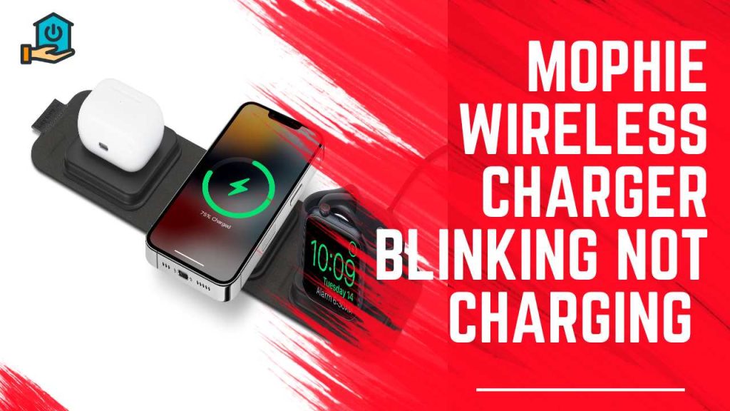 mophie wireless charger blinking not charging