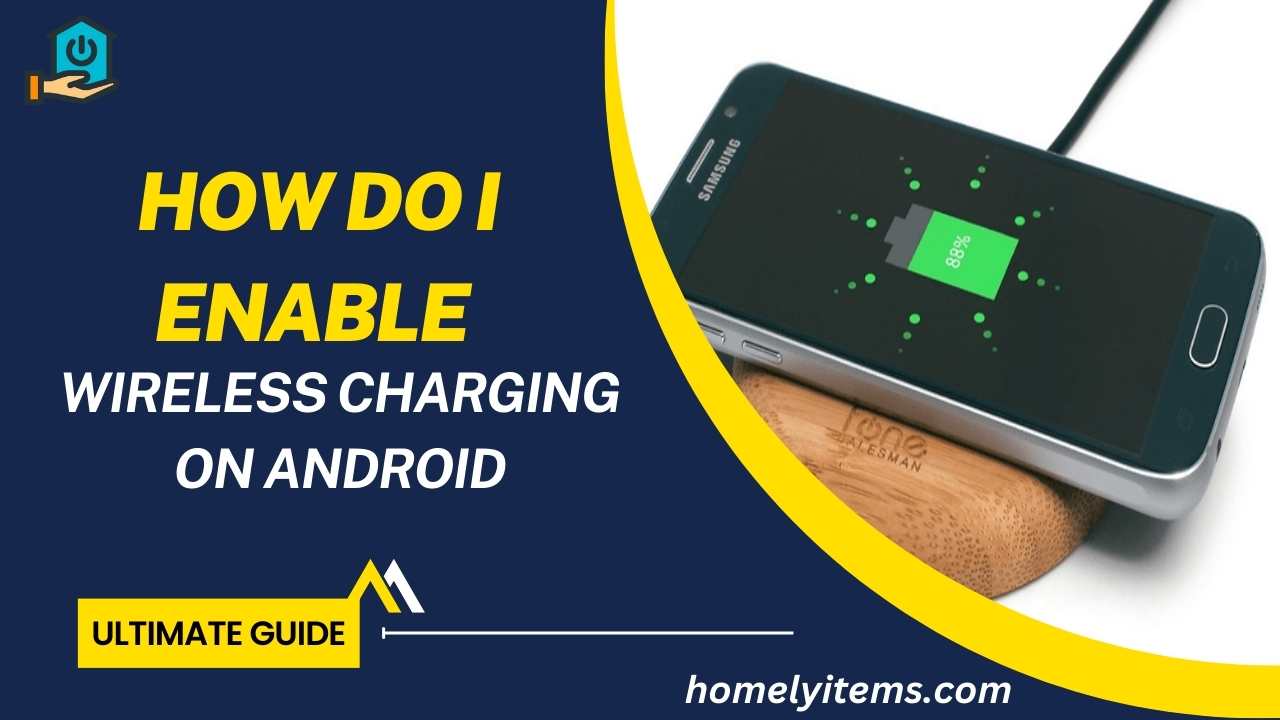 how do i enable wireless charging on android