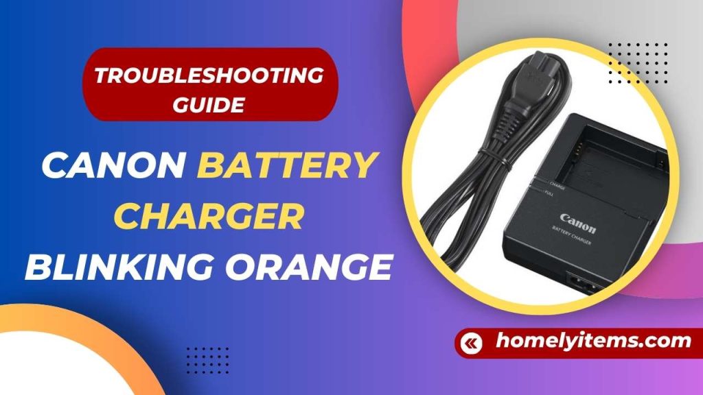 Canon Battery Charger Blinking Orange