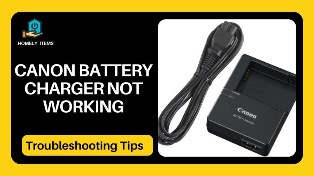 Canon Battery Charger Not Working