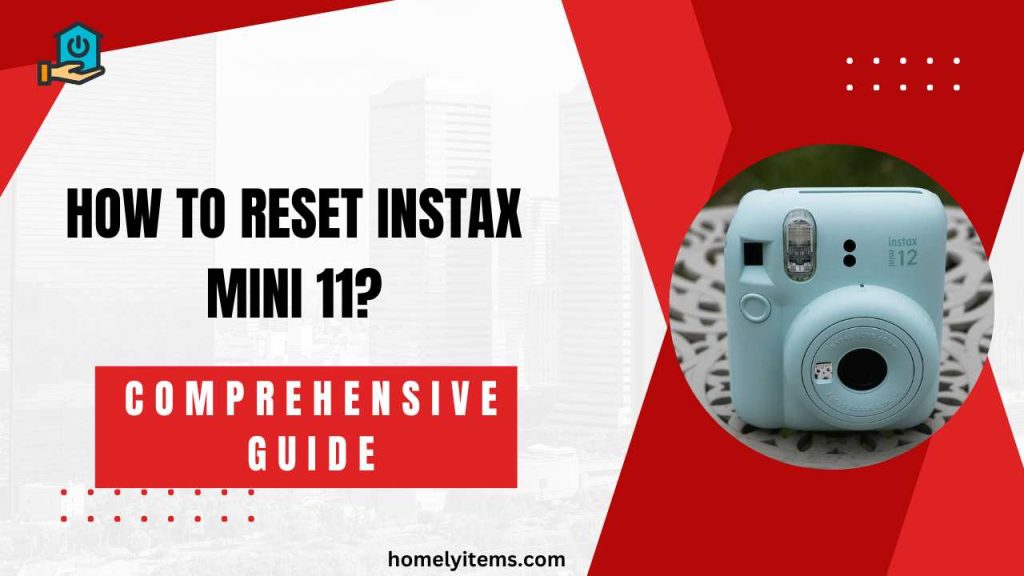 How to Reset Instax Mini 11