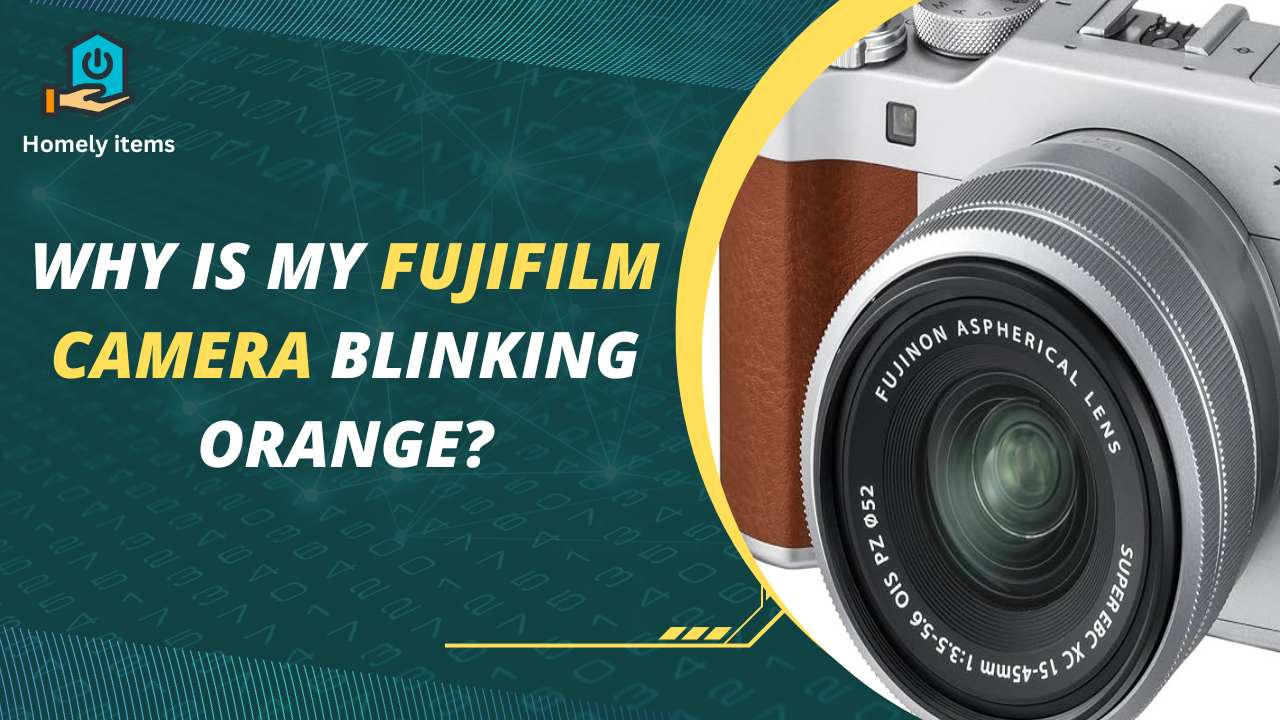 Why Is My Fujifilm Camera Blinking Orange
