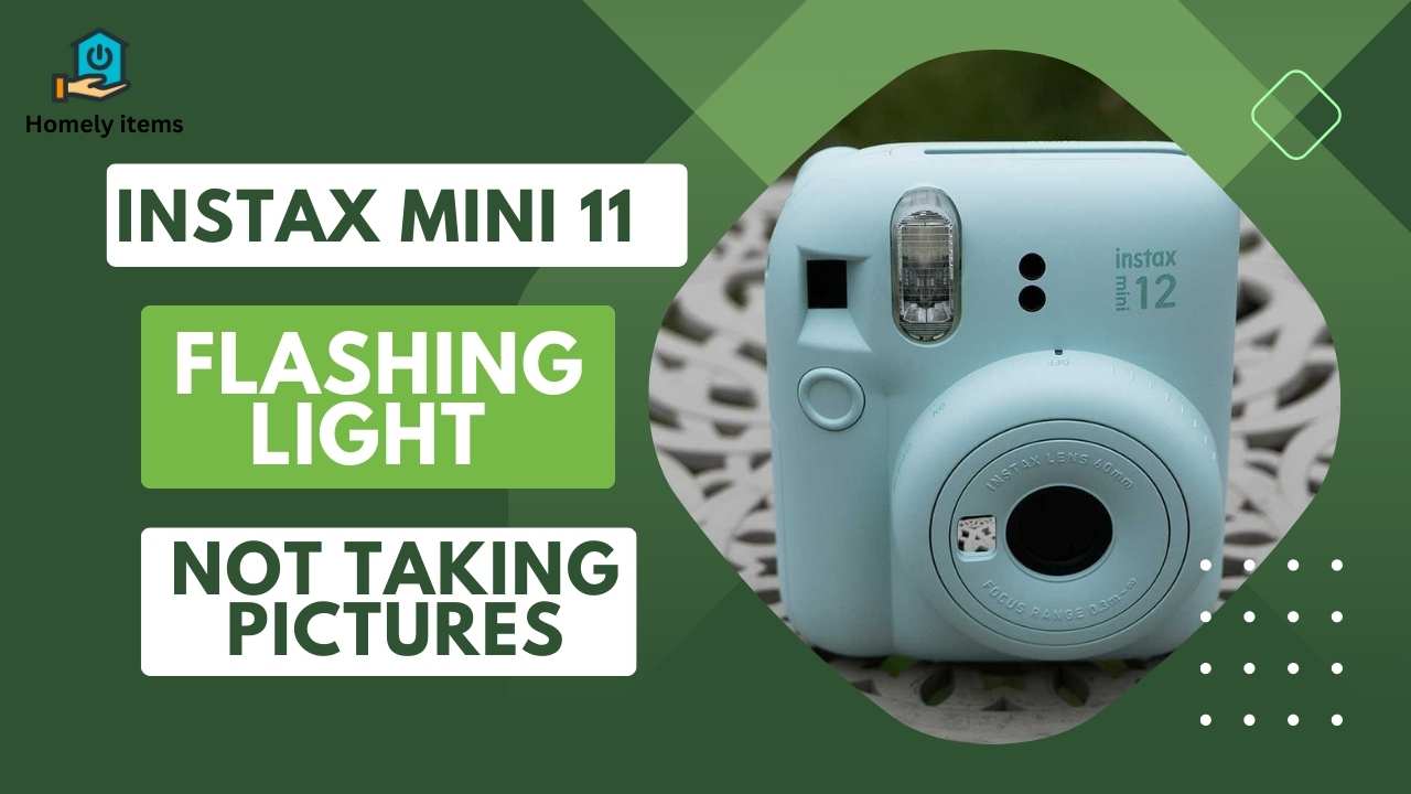 instax mini 11 Flashing Light Not Taking Pictures